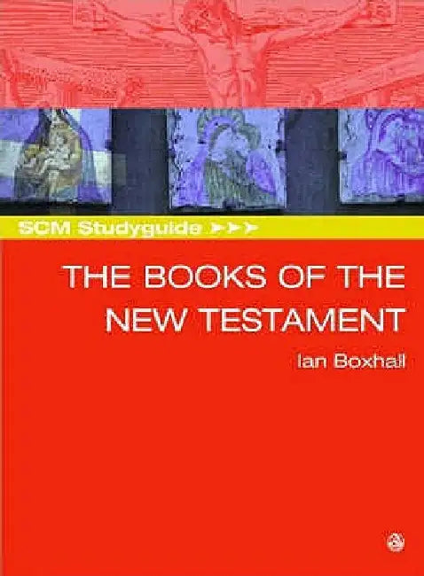 SCM Studyguide: Books of the New Testament by Boxall, Ian