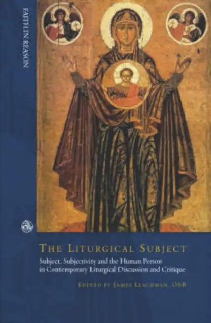 Liturgical Subject: Subject, Subjectivity and the Human Person in Contemporary Liturgical Discussion and Critique by Lu (Temple University, Philadelphia) Zhang