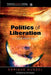 Politics of Liberation: A Critical Global History by Dussel, Enrique