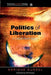 Politics of Liberation: A Critical Global History by Dussel, Enrique