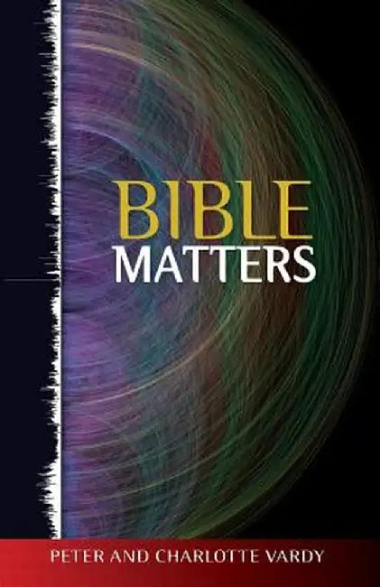 Bible Matters by Peter Vardy