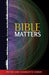 Bible Matters by Peter Vardy