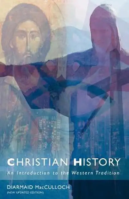 Christian History: An Introduction by Diarmaid McCulloch