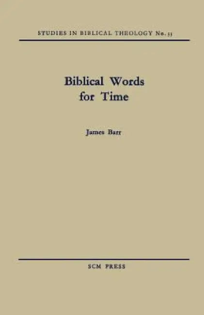 Biblical Words for Time by James Barr