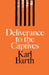 Deliverance to the Captives by Karl Barth
