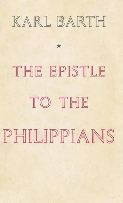 The Epistle to the Philippians by Karl Barth