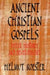 Ancient Christian Gospels: Their History and Development by Helmut Koester
