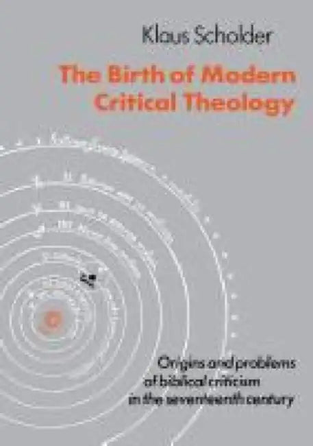 The Birth of Modern Critical Theology by Klaus Scholder