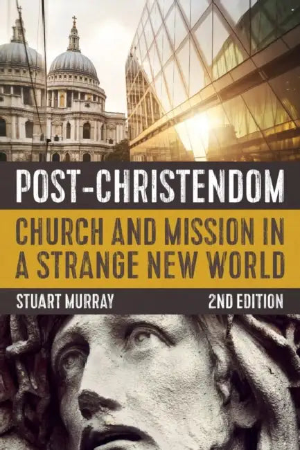 Post-Christendom, 2nd Edition: Church and Mission in a Strange New World by Christoph Menke