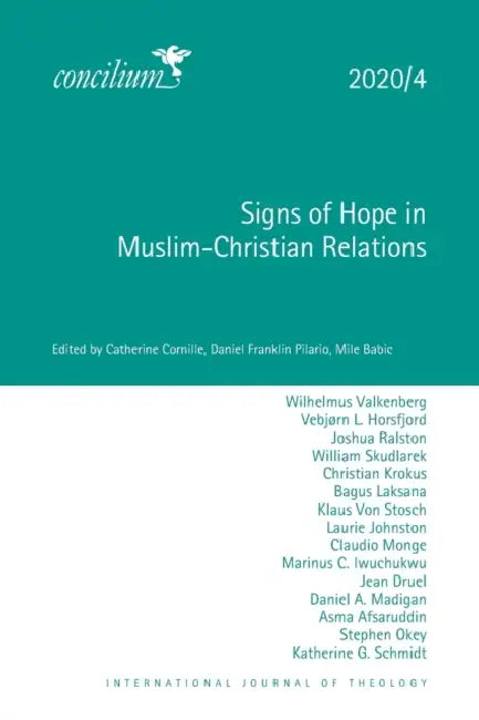Signs of Hope in Muslim-Christian Relations by Catherine Cornille, Daniel Franklin Pilario, Mile Babic