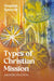 Types of Christian Mission: An Introduction by Stephen Spencer
