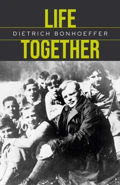 Life Together: Repackaged edition by Dietrich Bonhoeffer, Guli Francis-Dehqani