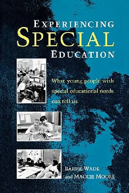 Experiencing Special Education by Barrie Etc Wade, Maggie Moore, Winnie Wade