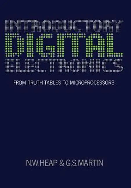 Introductory Digital Electronics by N. W. Heap