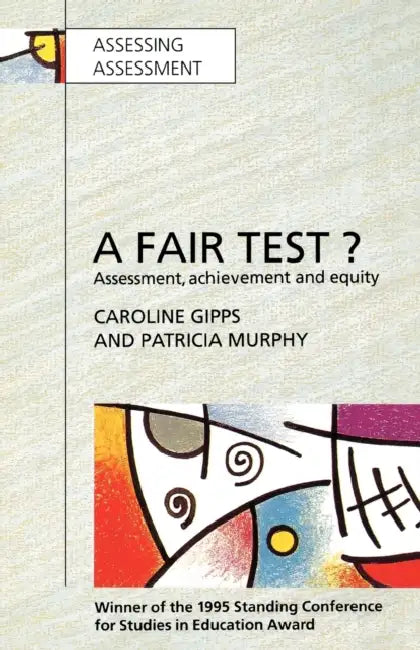 Fair Test? Assessment, Achievement and Equity by Caroline V. Gipps