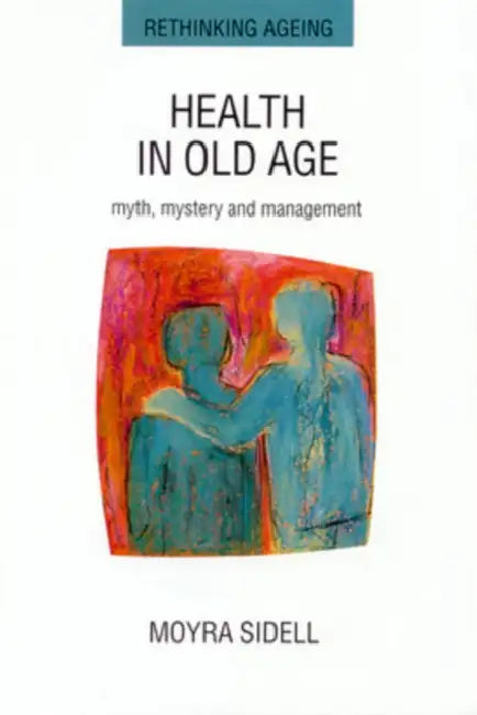 Health in Old Age by Moyra Sidell, Sidell
