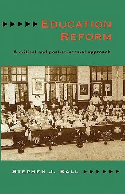 Education Reform by Stephen J. Ball, Ball