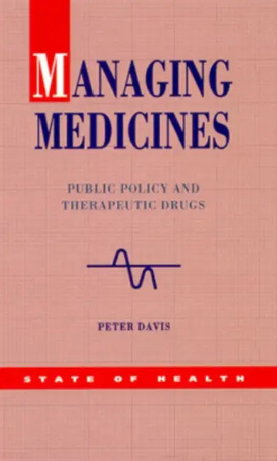 Managing Medicines by Peter Davis, Paul K. Davis