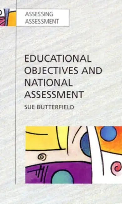 Educational Objectives and National Assessment by Sue Butterfield, Butterfield