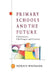 Primary Schools and the Future by Whitaker