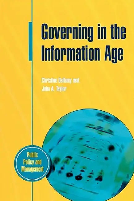 Governing in the Information Age by Bellamy