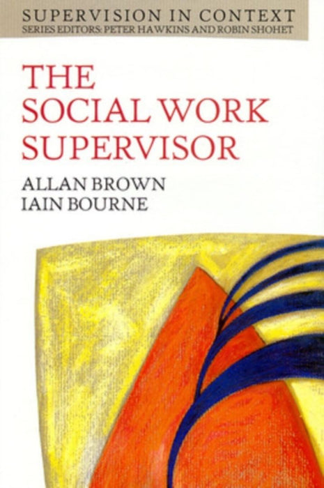 The Social Work Supervisor by Brown, Allan G.