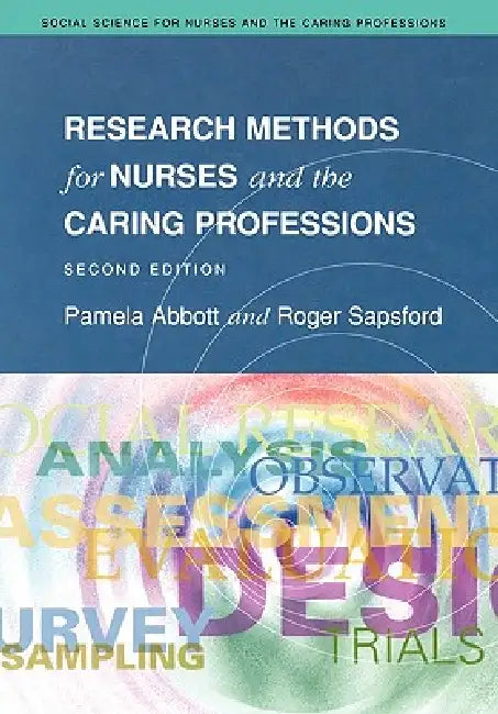 Research Methods for Nurses and the Caring Professions 2/E by Pamela Abbott, Edwin Abbott, Roger Sapsford
