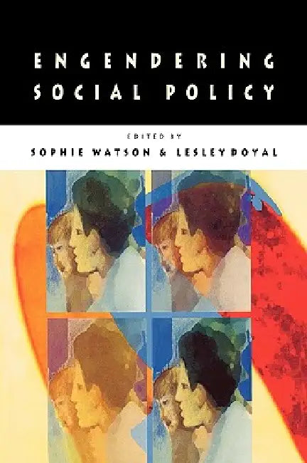 Engendering Social Policy by Ronald Watson, Sophie Watson, Lesley Doyal