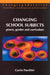 Changing School Subjects by Carrie F. Paechter, Paechter