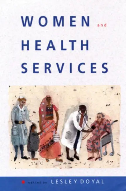 Women and Health Services by Doyal, Lesley Doyal