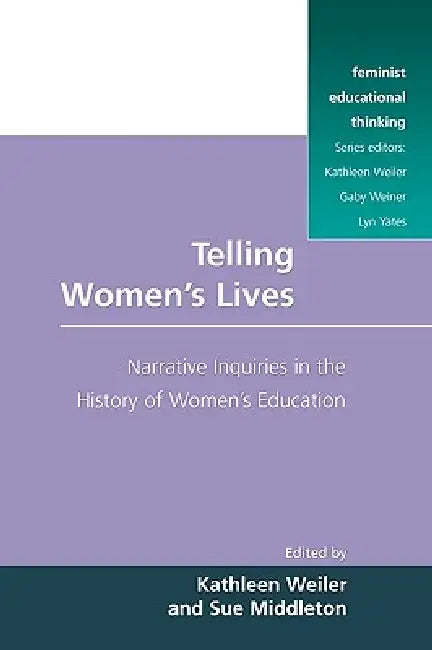 Telling Women's Lives by Weiler, Kathleen Weiler, Sue Middleton