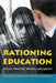Rationing Education: Policy, Practice, Reform and Equity by David Gillborn, Deborah Youdell