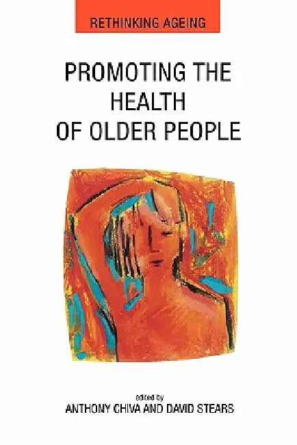 Promoting the Health of Older People by Chiva, Anthony Chiva, David Stears
