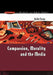 Compassion, Morality & the Media by Keith Tester, Tester