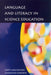 Language and Literacy in Science Education by Jerry Wellington, J. J. Wellington, Jonathan Osborne