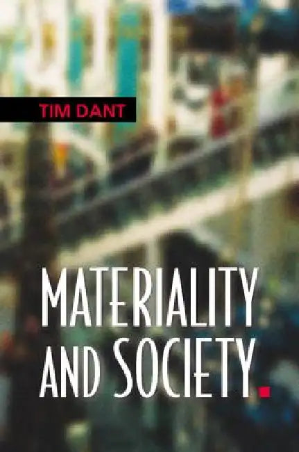 Materiality and Society by Tim Dant