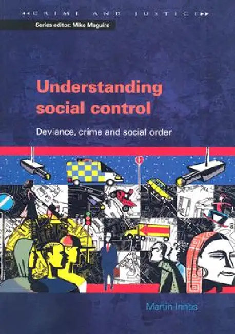 Understanding Social Control: Deviance, Crime and Social Order by Martin Innes