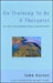 On Training to Be a Therapist: The Long and Winding Road to Qualification by John Karter, Karter John
