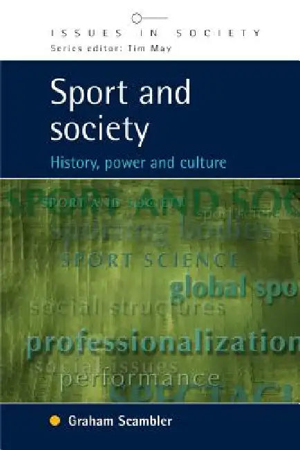 Sport and Society: History, Power and Culture by Graham Scambler, Scambler Graham
