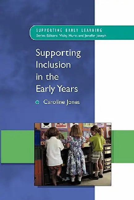 Supporting Inclusion in the Early Years by Caroline Jones, Gary Jones