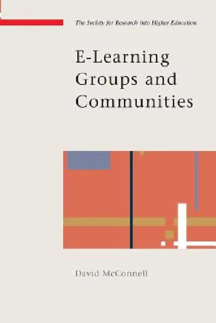 E-Learning Groups and Communities by David McConnell