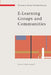 E-Learning Groups and Communities by David McConnell