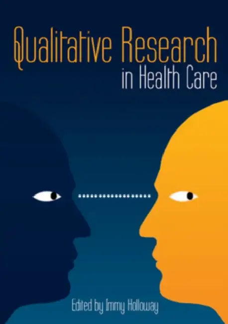 Qualitative Research in Health Care by Holloway