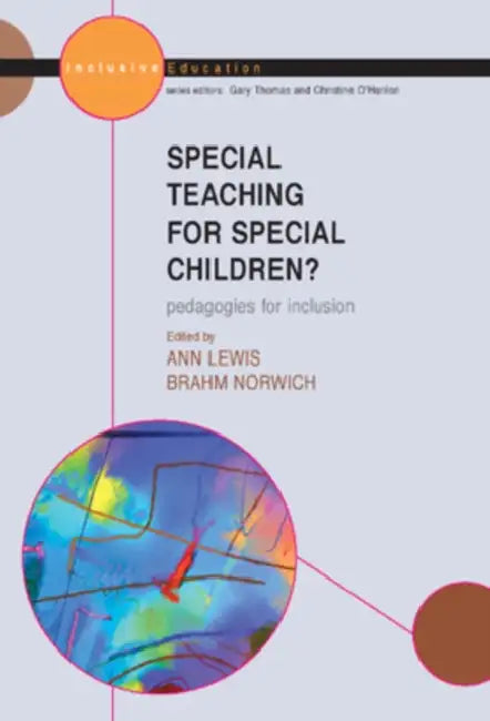 Special Teaching for Special Children? Pedagogies for Inclusion by Lewis