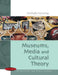 Museums, Media and Cultural Theory by Michelle Henning