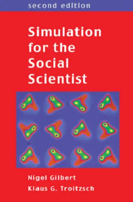 Simulation for the Social Scientist by Nigel Gilbert, Klaus G. Troitzsch