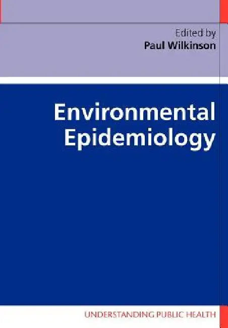 Environmental Epidemiology by Paul Wilkinson