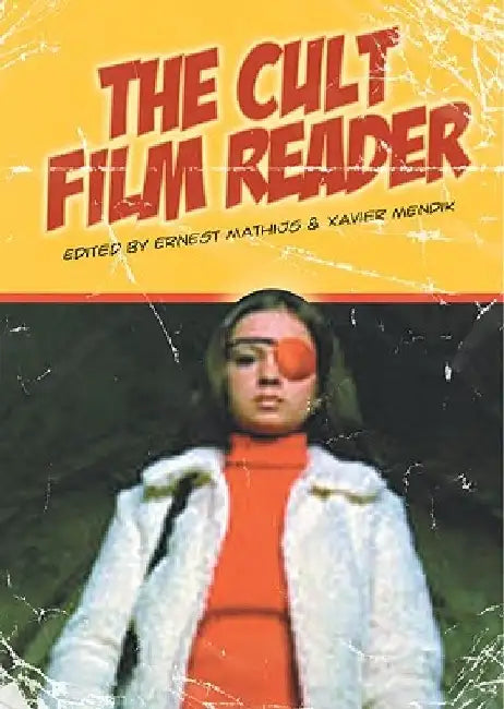 The Cult Film Reader by Ernest Mathijs