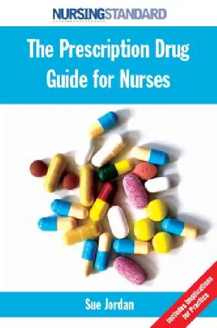 The Prescription Drug Guide for Nurses by Sue Jordan, Jordan Sue