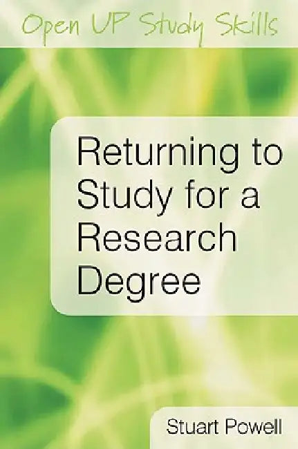 Returning to Study for a Research Degree by Stuart Powell